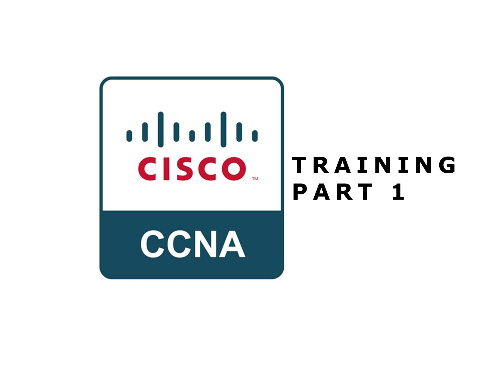 CCNA-1 Training Part 1 - Introduction to Network